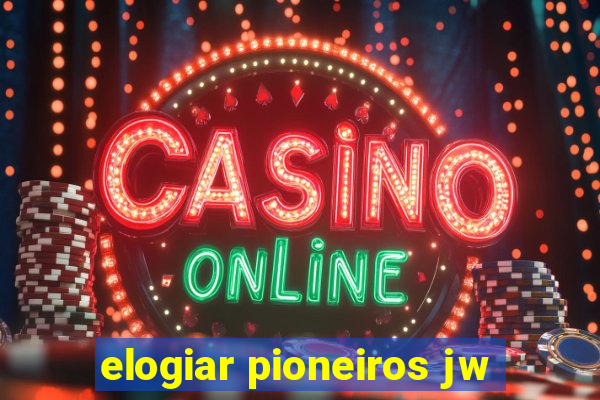 elogiar pioneiros jw